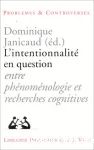 L'intentionalit en question. Entre phnomnologie et recherches cognitives