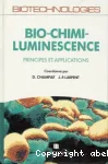 Bio-chimi-luminiscence. Principes et applications