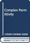 Complex permittivity : theory and measurement