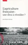 L'agriculture franaise : une diva  rveiller?