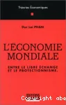 L'conomie mondiale entre le libre change et le protectionnisme