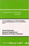 Using dynamic general equilibrium models for policy analysis