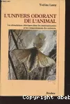 L'univers odorant de l'animal. Les stimulations chimiques dans les communications et les comportements des animaux