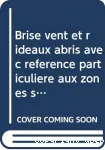 Brise-vent et rideaux abris avec rfrence particulire aux zones sches