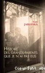 Histoire des grands-parents que je n'ai pas eus