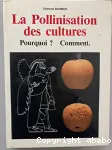 La pollinisation des cultures. Pourquoi? Comment?