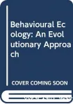 Behavioural ecology an evolutionary approach