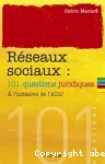 Rseaux sociaux : 101 questions juridiques