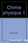 Chimie physique. Volume 1