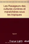 Les ravageurs des cultures vivrires et marachres sous les tropiques