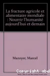 La fracture agricole et alimentaire mondiale