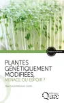 Plantes gntiquement modifies, menace ou espoir ?