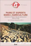 Pairs et experts dans l'agriculture. Dialogues et production de connaissance pour l'action