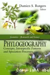 Phylogeography : concepts, intraspecific patterns, and speciation processes