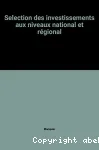Slection des investissements aux niveaux national et rgional