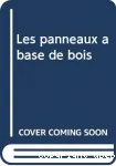 Les panneaux  base de bois