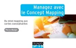 Managez avec le concept mapping. Du mind mapping aux cartes conceptuelles