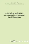 Le travail en agriculture : son organisation et ses valeurs face  l'innovation