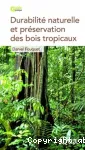 Durabilit naturelle et prservation des bois tropicaux