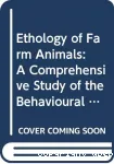 Ethology of farm animals. A comprehensive study of the behavioural features of the common farm animals