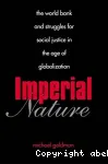 Imperial nature. The world bank and struggles for social justice in the age of globalization