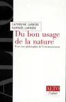 Du bon usage de la nature. Pour une philosophie de l'environnement