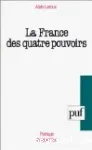 La France des quatre pouvoirs. Essai pour une politique humaniste