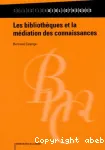 Les bibliothques et la mdiation des connaissances