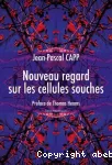 Nouveau regard sur les cellules souches