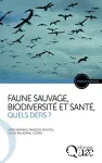 Faune sauvage, biodiversit et sant, quels dfis ?