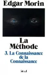 La mthode. 3 - la connaissance de la connaissance. Livre 1 : anthropologie de la connaissance