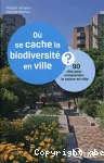 O se cache la biodiversit en ville ?