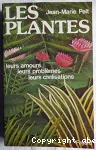 Les plantes. Leurs amours, leurs problemes, leurs civilisations