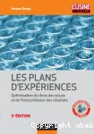 Les Plans d'expriences. Optimisation du choix des essais et de l'interprtation des rsultats