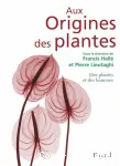 Aux origines des plantes : des plantes et des hommes - Tome 2