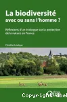 La biodiversite avec ou sans l'homme ?