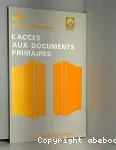 L'acces aux documents primaires