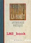 La fort. Anthologie potique.