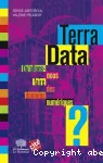 Terra data. Qu'allons-nous faire des donnes numriques ?