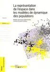 La reprsentation de l'espace dans les modles de dynamique des populations. Modles dynamiques dterministes  temps et espace continus