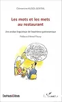 Les mots et les mets au restaurant. Une analyse linguistique de l'exprience gastronomique