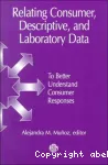 Relating consumer, descriptive, and laboratory data to better understand consumer responses