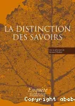 La distinction des savoirs