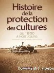 Histoire de la protection des cultures de 1850  nos jours