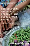 Agricultural trade, policy reforms, and global food security