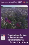 L'agriculture, la fort et les industries agroalimentaire 2007