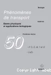 Phnomnes de transport : bases fondamentales et applications biologiques, cinquante problmes rsolus