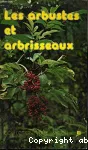 Les arbustes et arbrisseaux