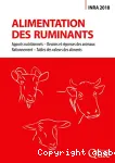 Alimentation des ruminants : Apports nutritionnels ; Besoins et rponses des animaux ; Rationnement ; Tables des valeurs des aliments