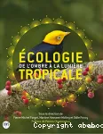 Ecologie de l'ombre  la lumire tropicale